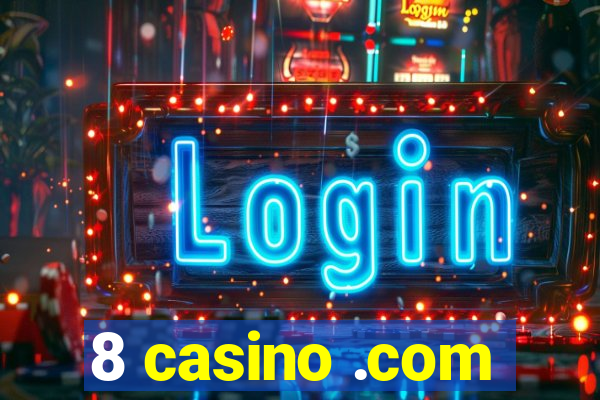 8 casino .com